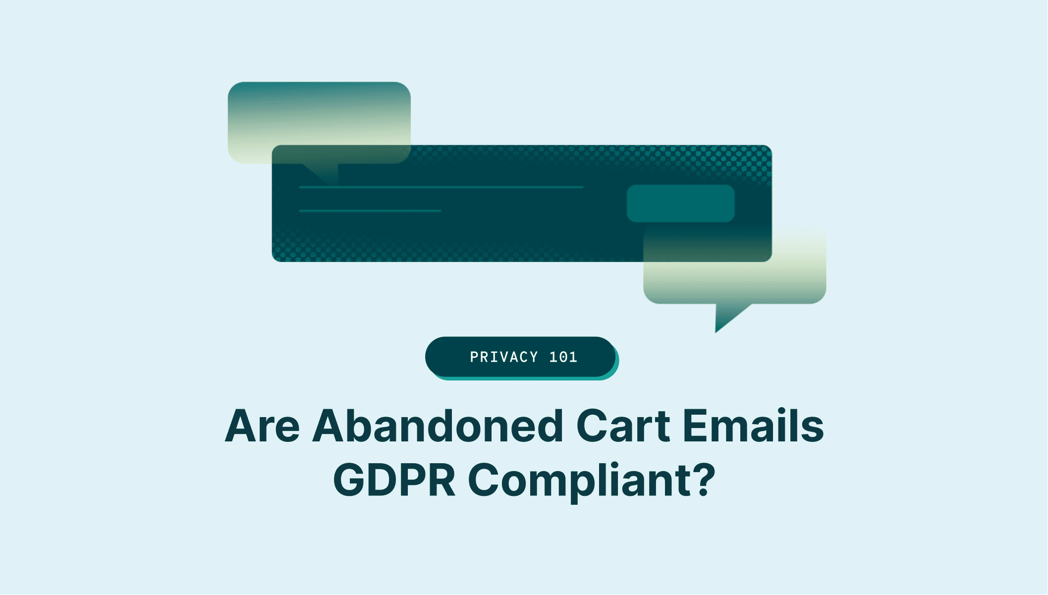 Are Abandoned Cart Emails GDPR Compliant? (Updated!)